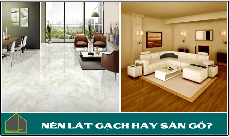 Nên lát gạch men hay sàn gỗ cho nhà ở?